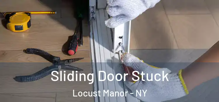 Sliding Door Stuck Locust Manor - NY