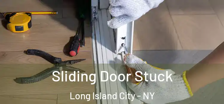  Sliding Door Stuck Long Island City - NY