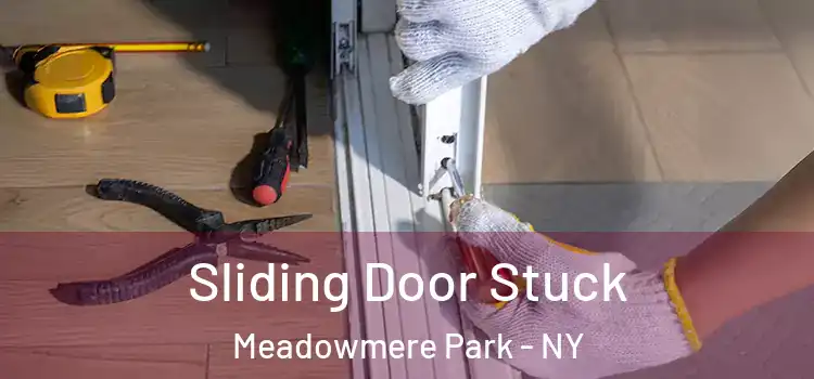 Sliding Door Stuck Meadowmere Park - NY