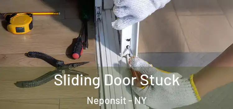 Sliding Door Stuck Neponsit - NY