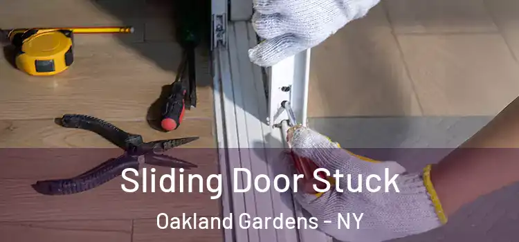 Sliding Door Stuck Oakland Gardens - NY