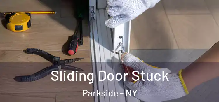 Sliding Door Stuck Parkside - NY