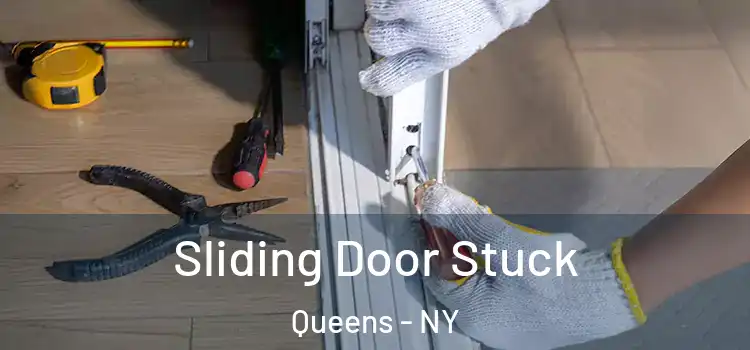 Sliding Door Stuck Queens - NY