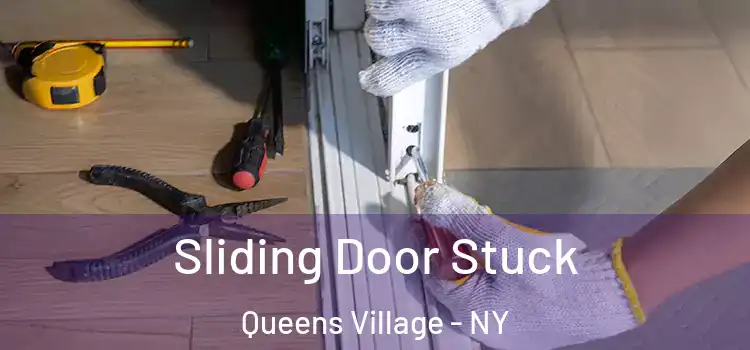 Sliding Door Stuck Queens Village - NY