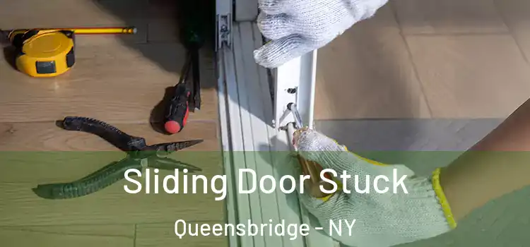Sliding Door Stuck Queensbridge - NY