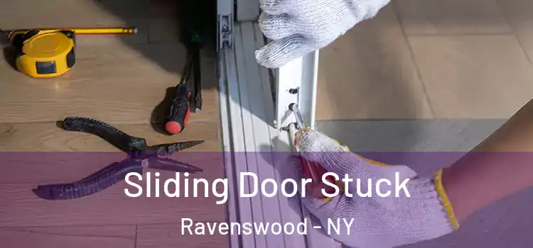  Sliding Door Stuck Ravenswood - NY