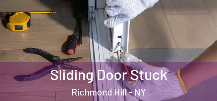 Sliding Door Stuck Richmond Hill - NY