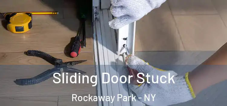 Sliding Door Stuck Rockaway Park - NY