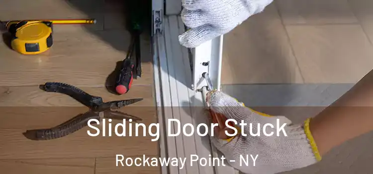 Sliding Door Stuck Rockaway Point - NY