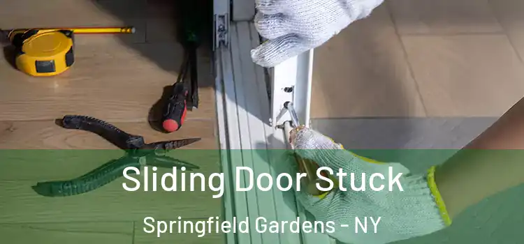  Sliding Door Stuck Springfield Gardens - NY