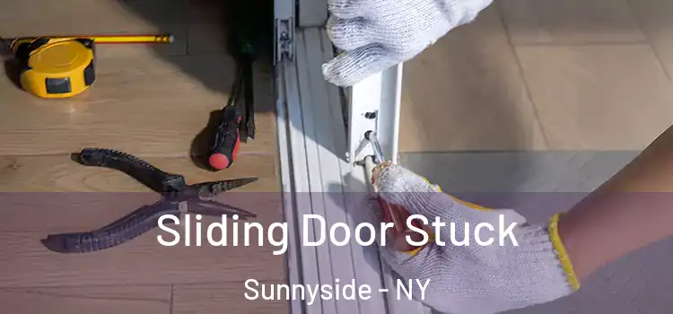  Sliding Door Stuck Sunnyside - NY