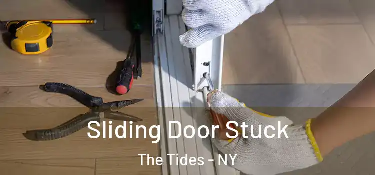 Sliding Door Stuck The Tides - NY