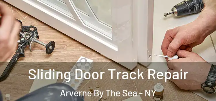 Sliding Door Track Repair Arverne By The Sea - NY