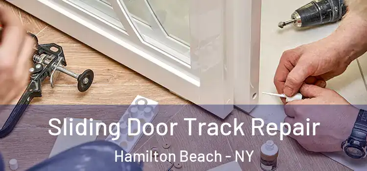 Sliding Door Track Repair Hamilton Beach - NY