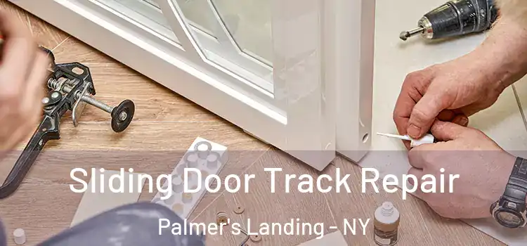 Sliding Door Track Repair Palmer's Landing - NY