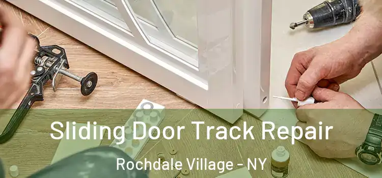 Sliding Door Track Repair Rochdale Village - NY