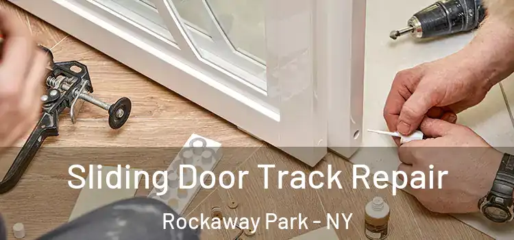 Sliding Door Track Repair Rockaway Park - NY