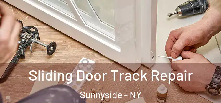 Sliding Door Track Repair Sunnyside - NY