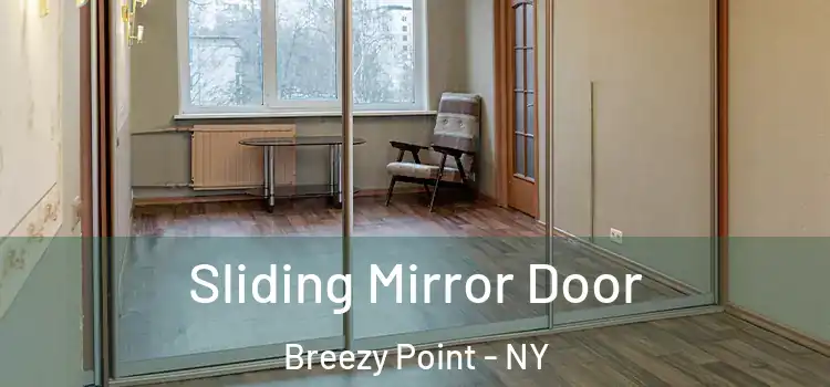  Sliding Mirror Door Breezy Point - NY