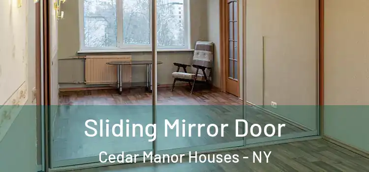  Sliding Mirror Door Cedar Manor Houses - NY