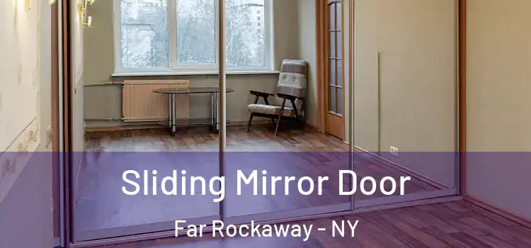  Sliding Mirror Door Far Rockaway - NY