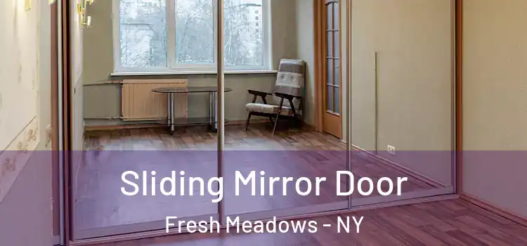  Sliding Mirror Door Fresh Meadows - NY
