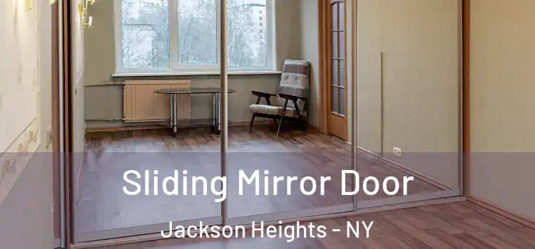  Sliding Mirror Door Jackson Heights - NY