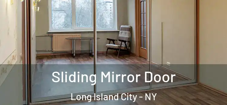  Sliding Mirror Door Long Island City - NY