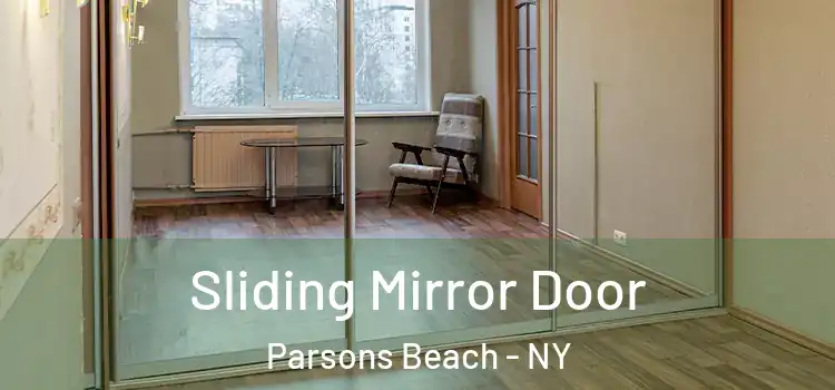  Sliding Mirror Door Parsons Beach - NY