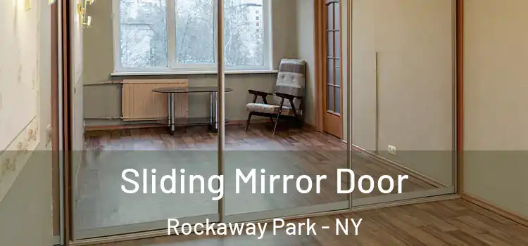  Sliding Mirror Door Rockaway Park - NY