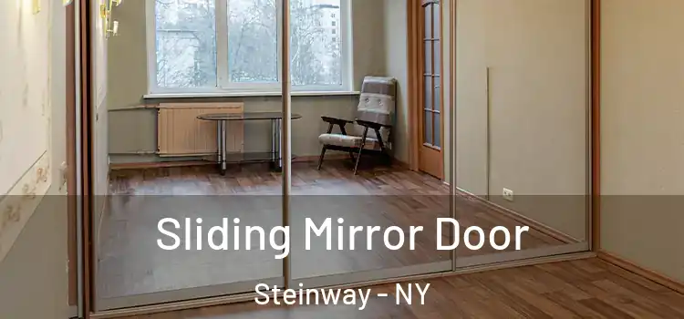  Sliding Mirror Door Steinway - NY