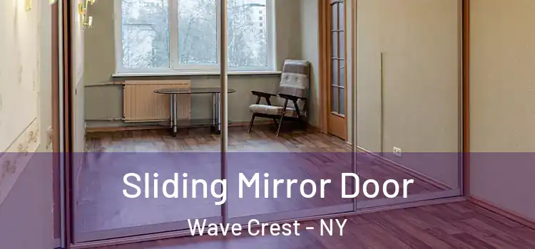  Sliding Mirror Door Wave Crest - NY