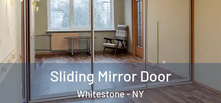  Sliding Mirror Door Whitestone - NY