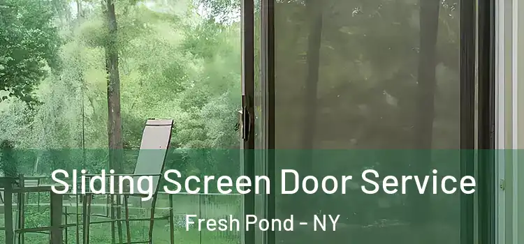 Sliding Screen Door Service Fresh Pond - NY