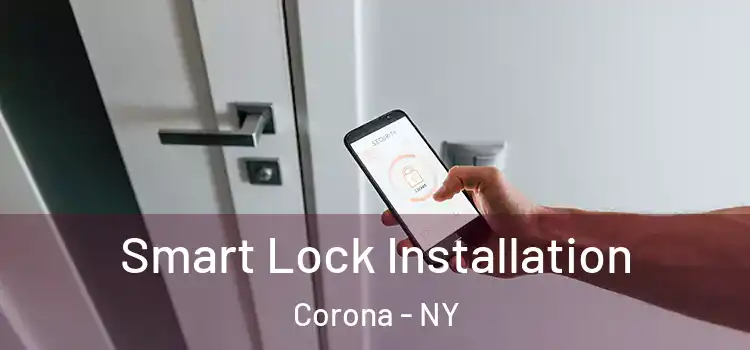  Smart Lock Installation Corona - NY