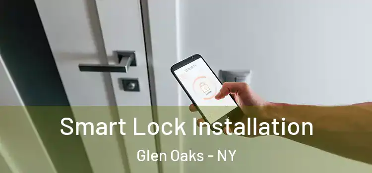 Smart Lock Installation Glen Oaks - NY