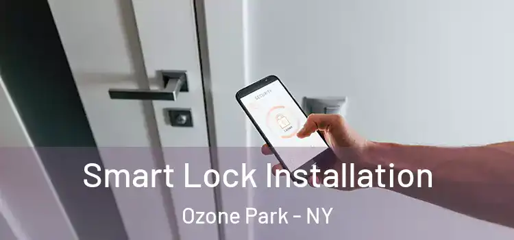 Smart Lock Installation Ozone Park - NY