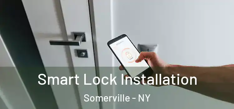 Smart Lock Installation Somerville - NY