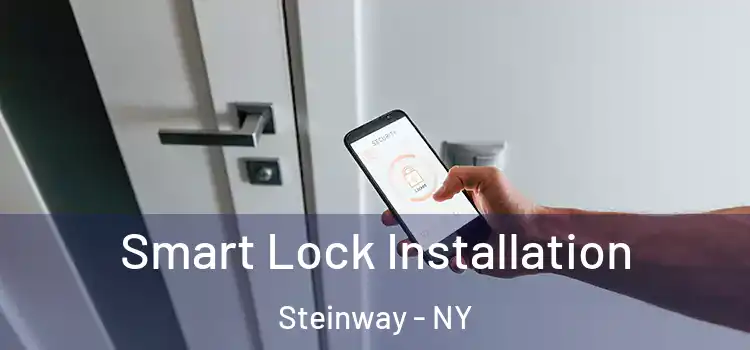 Smart Lock Installation Steinway - NY