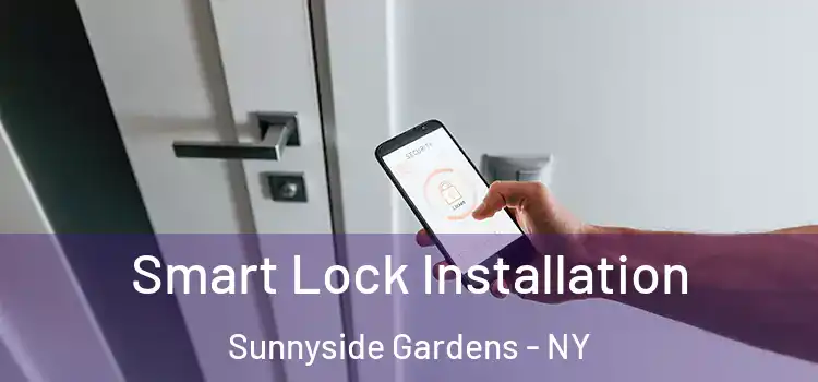  Smart Lock Installation Sunnyside Gardens - NY
