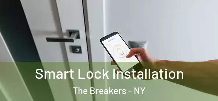  Smart Lock Installation The Breakers - NY