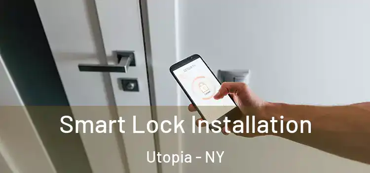  Smart Lock Installation Utopia - NY