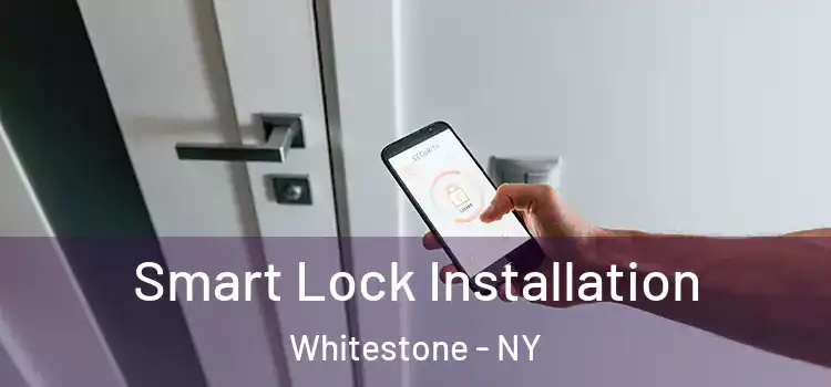  Smart Lock Installation Whitestone - NY