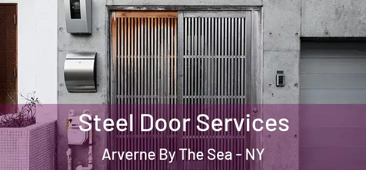 Steel Door Services Arverne By The Sea - NY