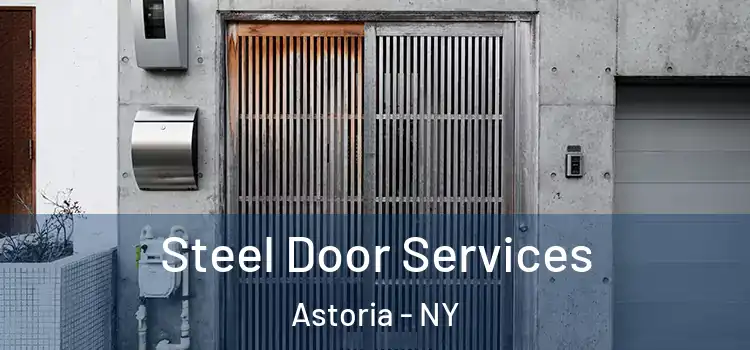 Steel Door Services Astoria - NY