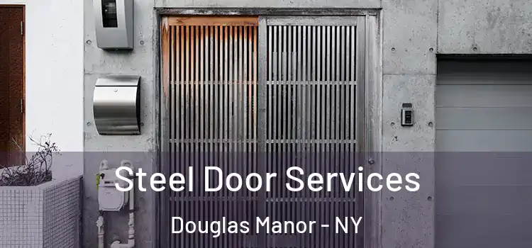 Steel Door Services Douglas Manor - NY