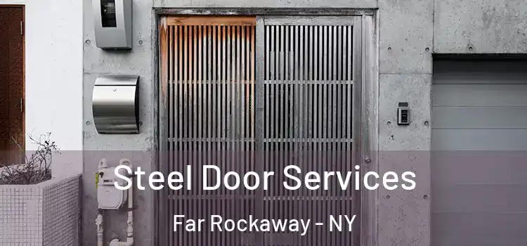 Steel Door Services Far Rockaway - NY
