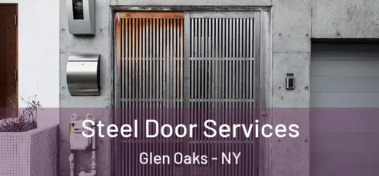 Steel Door Services Glen Oaks - NY