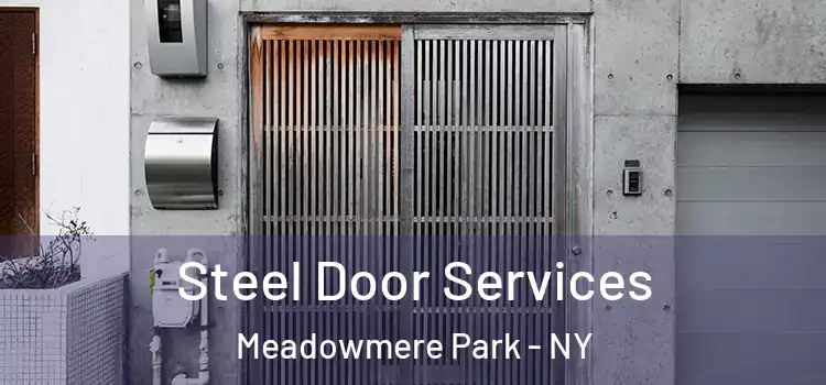Steel Door Services Meadowmere Park - NY