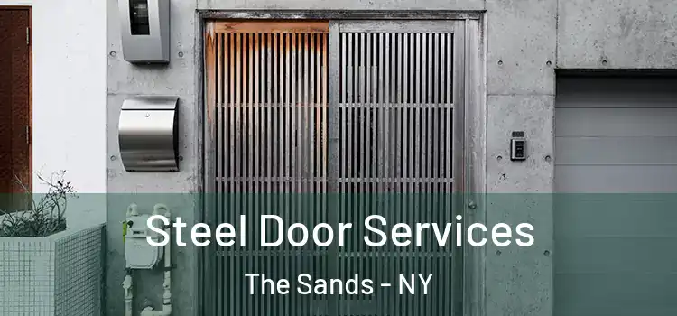 Steel Door Services The Sands - NY